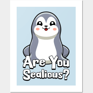 Are You Sealious! Cute Seal Pun Posters and Art